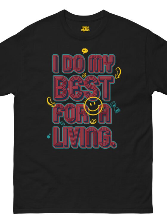I do my best for a living T-shirt