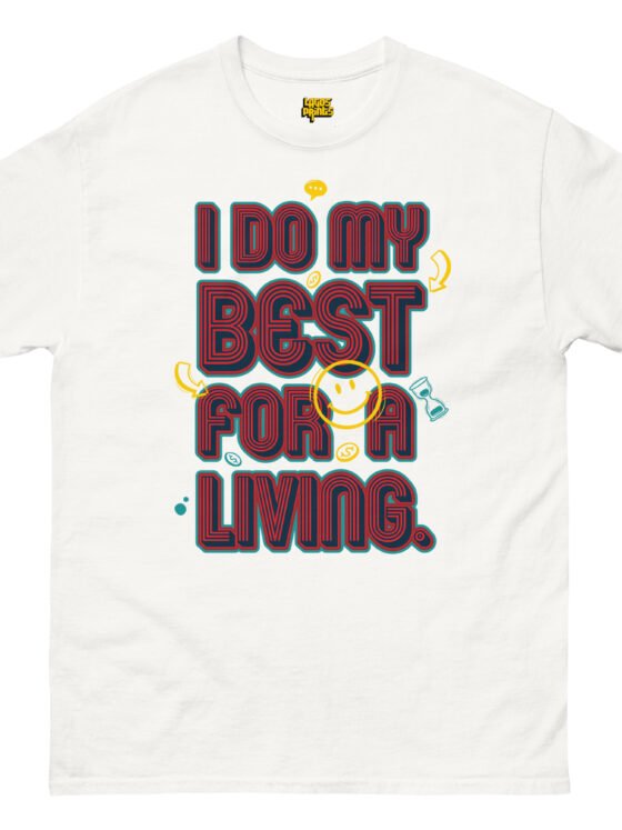 I do my best for a living T-shirt